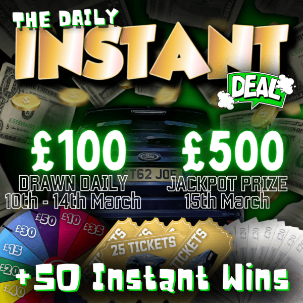 The Daily INSTANT Deal (Next Draw £500 FRIDAY 15th March)