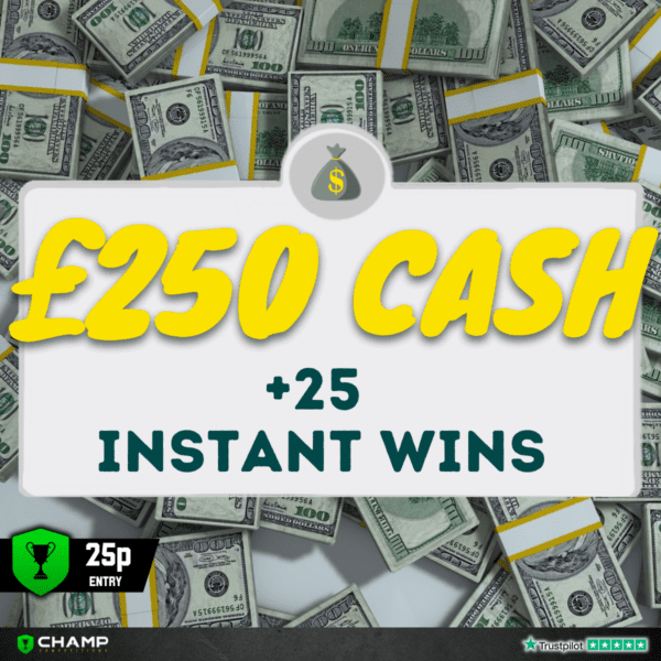 Win £250 Cash + 25 Instant Wins