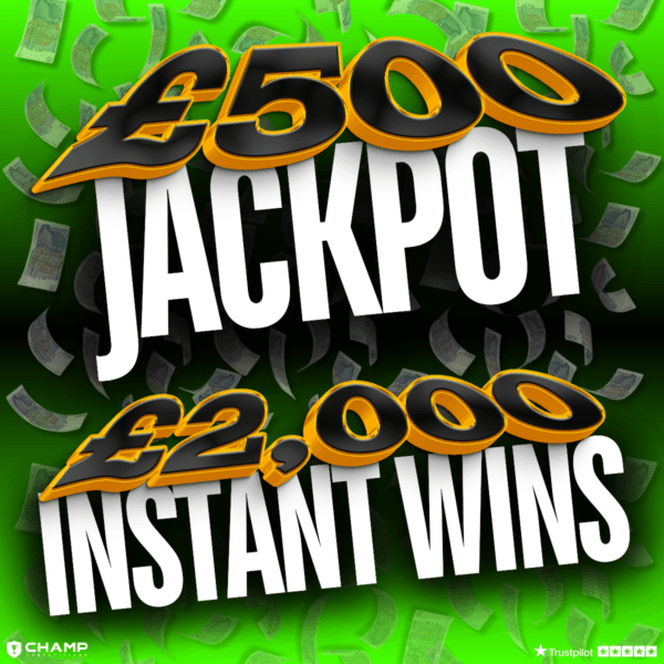 £500 JACKPOT - £2K INSTANT WINS