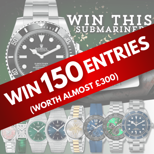 150 Entries into the Rolex Or £7,500 Cash Comp