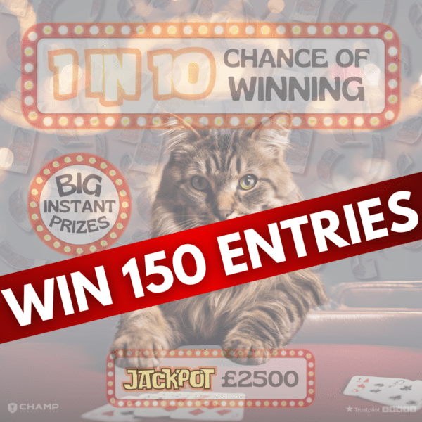 150 Entries into the 1in10 Chance Of Winning!