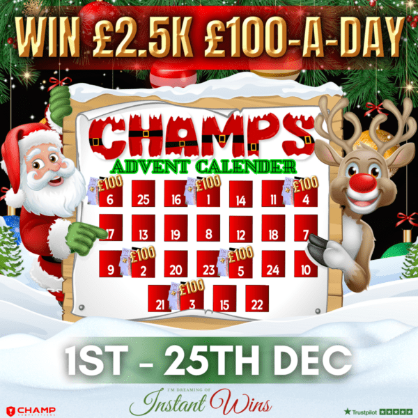 Win £100 A Day - Champs Advent Calendar 1st - 25th December + Instant Wins!
