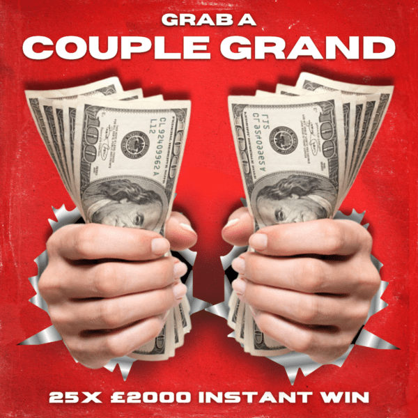 GRAB A COUPLE GRAND - 25x £2000 Instant Win