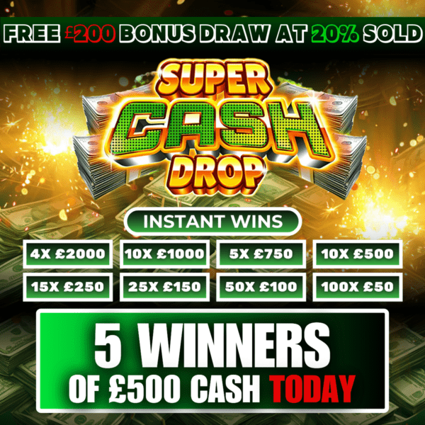 Super Cash Drop! £50,000 Cash Instant Win | 5 Draw Day Winners + 10 Bonus Draws