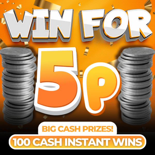Win BIG for 5p - *Instant Wins*