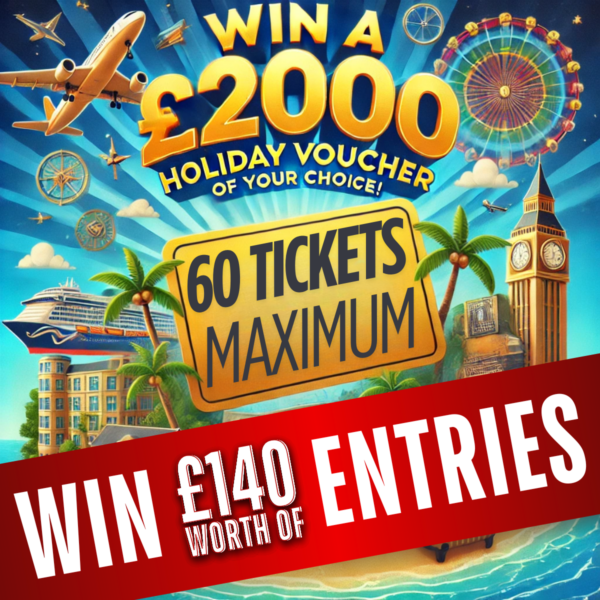 Win £140 worth of entries for the LOW ODDS £2000 Holiday Voucher