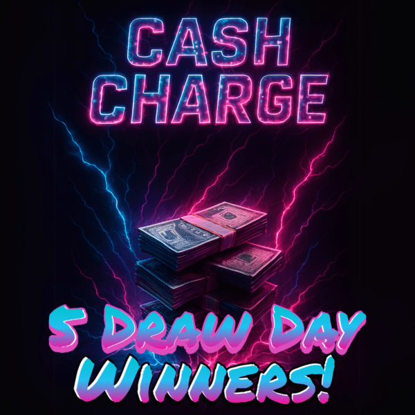 Cash Charge! 5x Draw Day Winners